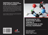 Produktbild: Monografia Sui Marcatori Genici Contro Il Parassitismo Gi Nei Piccoli Ruminanti