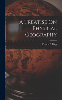 Produktbild: A Treatise On Physical Geography