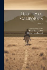 Produktbild: History of California; Volume 23