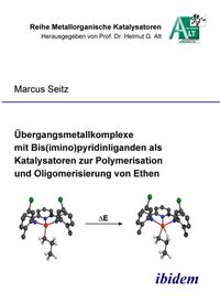 Produktbild: &Uuml;bergangsmetallkomplexe mit Bis(imino) pyridinliganden als Katalysatoren zur Polymerisation und Oligomerisierung von Ethen