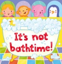 Produktbild: It's Not Bathtime!