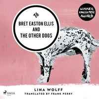 Produktbild: Bret Easton Ellis and the Other Dogs