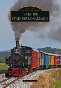 Produktbild: 120 Jahre Stainzer Lokalbahn