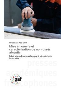 Produktbild: Mise en &iquest;uvre et caract&eacute;risation de non-tiss&eacute;s abrasifs