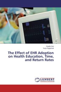 Produktbild: The Effect of EHR Adoption on Health Education, Time, and Return Rates
