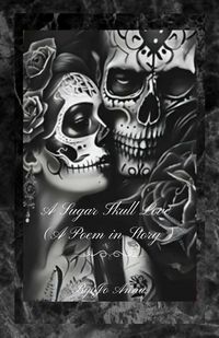 Produktbild: A Sugar Skull Love (A Poem in Story)