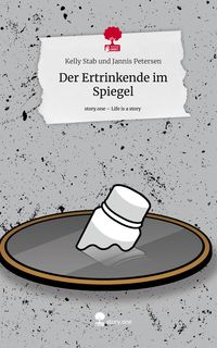 Produktbild: Der Ertrinkende im Spiegel. Life is a Story - story.one