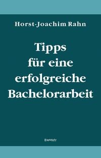 Produktbild: Rahn, H: Tipps f&uuml;r eine erfolgreiche Bachelorarbeit