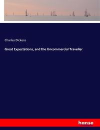 Produktbild: Great Expectations, and the Uncommercial Traveller
