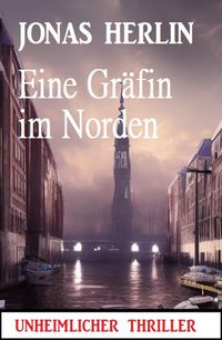 Produktbild: Eine Gr&auml;fin im Norden: Unheimlicher Thriller
