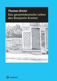 Produktbild: Das gesamtdeutsche Leben des Benjamin Kramer
