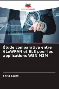 Produktbild: &Eacute;tude comparative entre 6LoWPAN et BLE pour les applications WSN M2M