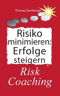 Bild vom Artikel Risiko minimieren - Erfolge steigern vom Autor Thomas Sonnberger