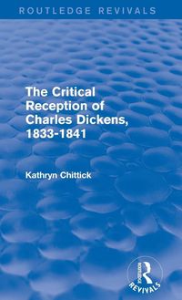 Produktbild: The Critical Reception of Charles Dickens, 1833-1841 (Routledge Revivals)