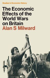 Produktbild: The Economic Effects of the Two World Wars on Britain