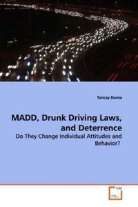 Produktbild: Durna, T: MADD, Drunk Driving Laws, and Deterrence