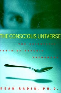 Produktbild: The Conscious Universe: The Scientific Truth of Psychic Phenomena