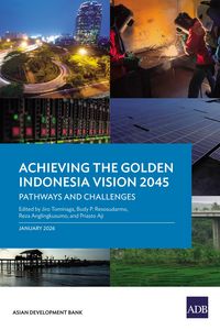 Produktbild: Achieving the Golden Indonesia Vision 2045: Pathways and Challenges