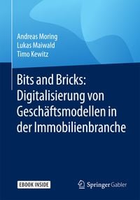 Produktbild: Bits and Bricks: Digitalisierung von Gesch&auml;ftsmodellen in der Immobilienbranche
