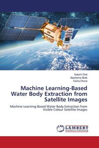 Produktbild: Machine Learning-Based Water Body Extraction from Satellite Images