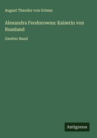 Produktbild: Alexandra Feodorowna: Kaiserin von Russland