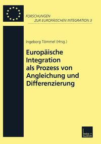 Produktbild: Europ&auml;ische Integration als Prozess von Angleichung und Differenzierung
