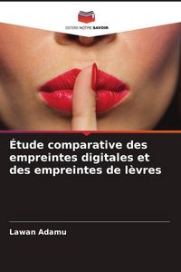 Produktbild: &Eacute;tude comparative des empreintes digitales et des empreintes de l&egrave;vres