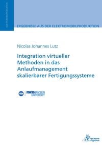 Produktbild: Integration virtueller Methoden in das Anlaufmanagement skalierbarer Fertigungssysteme