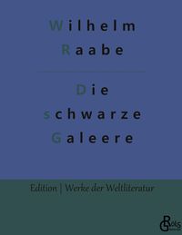 Bild vom Artikel Die schwarze Galeere vom Autor Wilhelm Raabe
