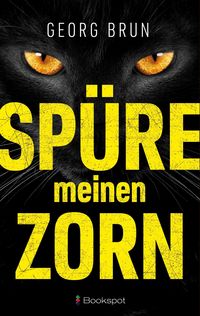 Bild vom Artikel Spüre meinen Zorn vom Autor Georg Brun