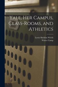 Produktbild: Yale, Her Campus, Class-Rooms, and Athletics