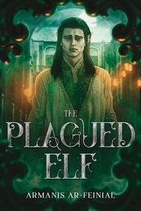 Produktbild: The Plagued Elf (Dawn of Forest Black, #1)