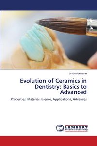 Produktbild: Evolution of Ceramics in Dentistry: Basics to Advanced