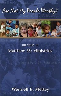 Produktbild: Are Not My People Worthy - the Story of Matthew 25: Ministries