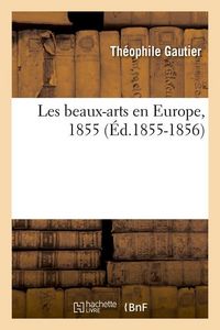 Produktbild: Les beaux-arts en Europe, 1855 (&Eacute;d.1855-1856)