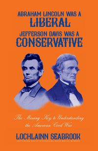 Produktbild: Abraham Lincoln Was a Liberal, Jefferson Davis Was a Conservative