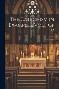 Produktbild: The Catechism in Examples, Vol I of V