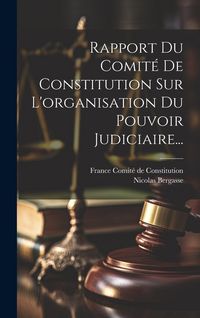 Produktbild: Rapport Du Comit&eacute; De Constitution Sur L'organisation Du Pouvoir Judiciaire...