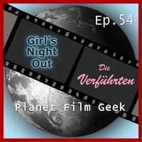 Produktbild: Planet Film Geek, PFG Episode 54: Girl's Night Out, Die Verf&uuml;hrten