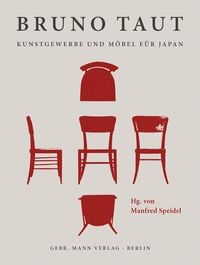 Produktbild: Bruno Taut. Kunstgewerbe und M&ouml;bel f&uuml;r Japan