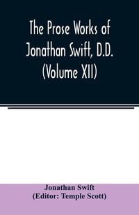 Produktbild: The Prose works of Jonathan Swift, D.D. (Volume XII)