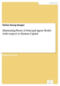 Produktbild: Eliminating Waste: A Principal Agent Model with respect to Human Capital