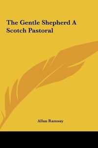 Produktbild: The Gentle Shepherd A Scotch Pastoral