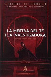 Produktbild: La mestra del te i la investigadora : recull de relats de l'univers Xuya
