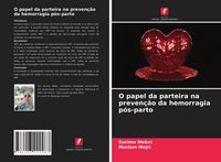 Produktbild: O papel da parteira na preven&ccedil;&atilde;o da hemorragia p&oacute;s-parto