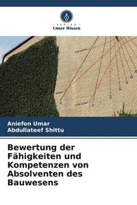 Produktbild: Bewertung der F&auml;higkeiten und Kompetenzen von Absolventen des Bauwesens
