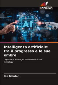 Produktbild: Intelligenza artificiale: tra il progresso e le sue ombre