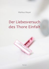 Produktbild: Der Liebesversuch des Thore Einfalt
