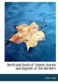Produktbild: North and South of Tweed; Stories and Legends of the Borders