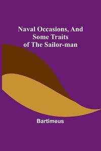 Produktbild: Naval Occasions, and Some Traits of the Sailor-man